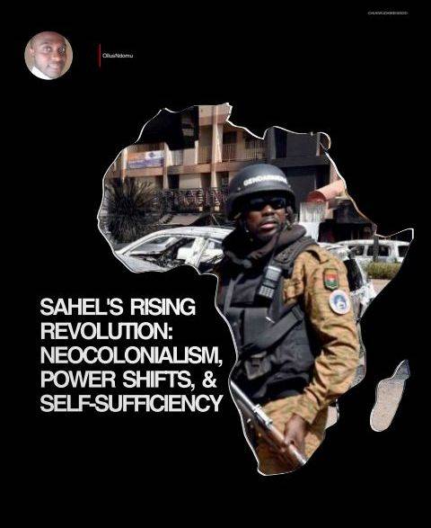 Sahel’s Rising Revolution: Neocolonialism, Power Shifts, & Self-Sufficiency